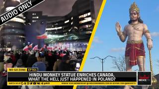 No-Go Zone: Hindu Monkey Statue Enriches Canada & What the Hell Just Happened In Poland?
