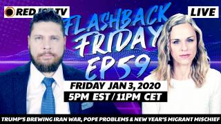 Trump’s Brewing Iran War, Pope Problems & New Year’s Migrant Mischief - FF Ep59