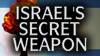 Israel's Secret Weapon (Video)