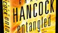 Entangled, the new book by Graham Hancock