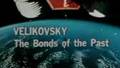 Immanuel Velikovsky - The Bonds of the Past