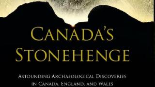 Astounding Archaeological Discoveries: Canada’s Stonehenge