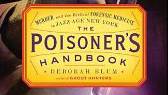 The Poisoner’s Handbook: Murder and the Birth of Forensic Medicine