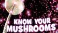 Know Your Mushrooms