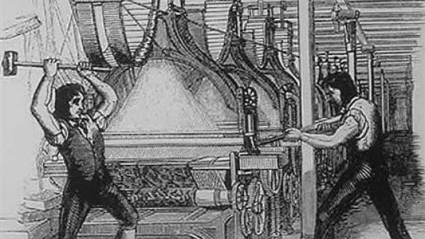 Luddites: They raged against the machine and lost