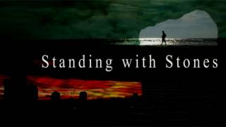 Standing with Stones - a journey through megalithic Britain & Ireland