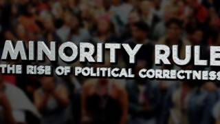 Minority Rule: The Rise of Political Correctness (Documentary)