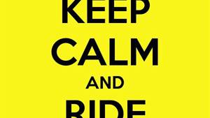 Keep Calm and Ride The Tiger