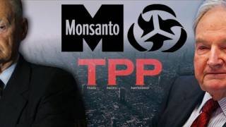 The TPP, Monsanto, Rockefeller, Trilateral Commission, Brzezinski