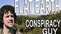 Conspiracy Guy - Flat Earth