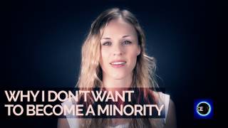Why I Don't Want to Become a Minority