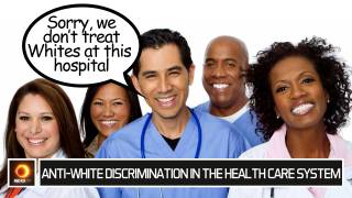 Institutional Anti-White Discrimination in the Health Care System