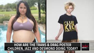 How Are The Trans & Drag Poster Children, Jazz and Desmond Doing Today?