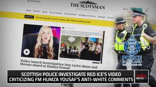 Scottish Police Investigate Red Ice's Video Criticizing FM Humza Yousaf's Anti-White Comments