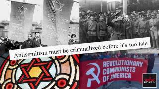 'Antisemitism' Laws & Communist Revolution, What's The Connection?