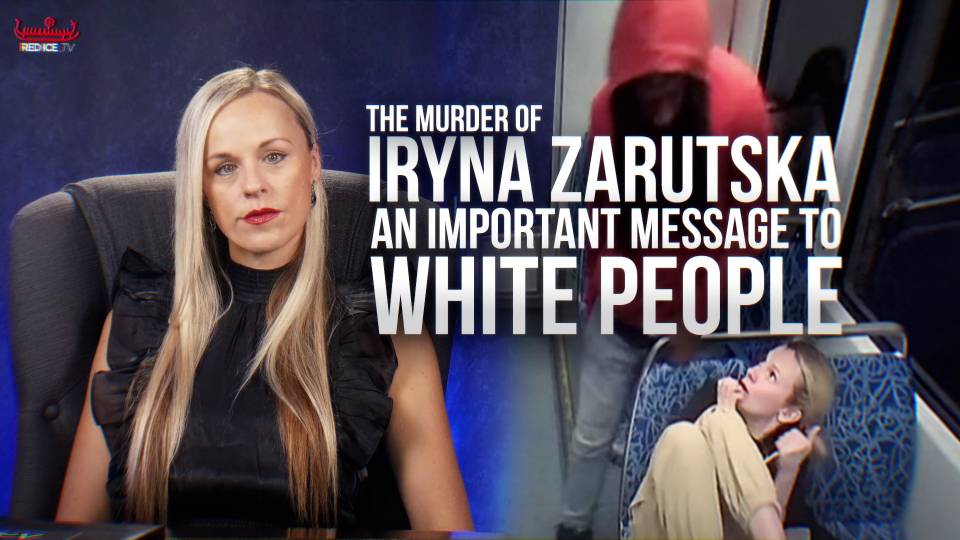 The Murder of Iryna Zarutska: An Important Message to White People
