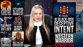 Solar Storms, 3I/Atlas’ Talpiot Professor & AI Is Treacherously Deceptive, No One Knows Why - WW Ep356