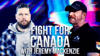 The Fight For Canada with Jeremy MacKenzie
