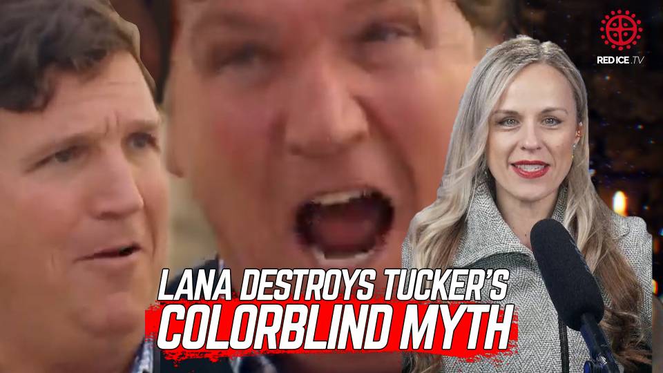 Lana Destroys Tucker&rsquo;s Colorblind Myth: You Can&rsquo;t Stop White Replacement Without White Identity
