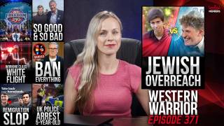 White House UFC Circus, Jewish Doxxing Overkill Of 19 Year Old Student & Britain&rsquo;s Chaos - WW Ep371