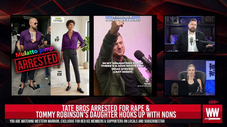 Tate Bros Arrested For Rape & Tommy Robinson's Daughter Hooks Up With Nons - WW Ep375