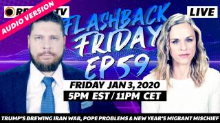 Trump’s Brewing Iran War, Pope Problems & New Year’s Migrant Mischief - FF Ep59