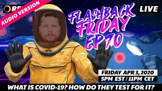 What Is Covid-19? How Do They Test For It? - FF Ep70