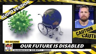 No-Go Zone: Our Future Is Disabled