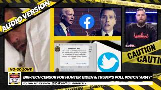 No-Go Zone: Big-Tech Censor Hunter Biden’s Drug Binge & Trump’s Poll Watch ‘Army’