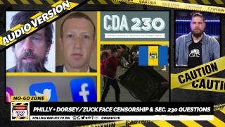 No-Go Zone: Philly + Dorsey/Zuck Face Censorship & Sec. 230 Questions