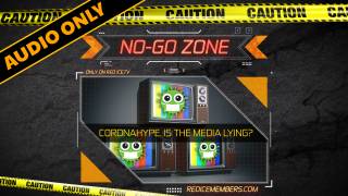 No-Go Zone: Coronahype, Is The Media Lying?