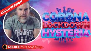 Coronavirus Lockdown Hysteria: How Did We Get Here?