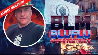 BLM, BluFlue & #WhiteStrike