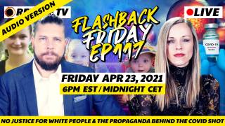 No Justice For White People & The Propaganda Behind The Covid Shot - FF Ep117