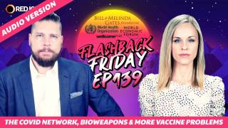 The Covid Network, Bioweapons & More Vaccine Problems - FF Ep139