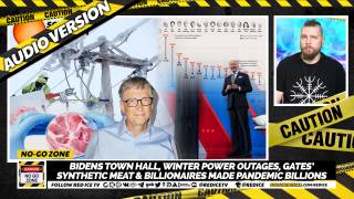No-go Zone: Biden's Town Hall, Winter Power Outages, Gates’ Synthetic Meat & Billionaires Made Pandemic Billions