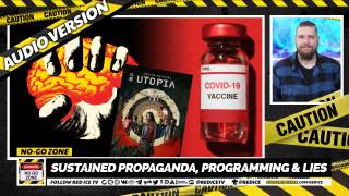 No-Go Zone: Sustained Propaganda, Programming & Lies