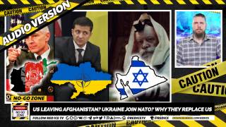 No-Go Zone: US Leaving Afghanistan? Ukraine Join NATO? Why They Replace Us