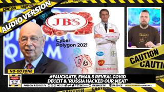 No-Go Zone: #FauciGate, Emails Reveal Covid Deceit & ‘Russia Hacked Our Meat’