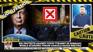 No-Go Zone: Big Covid Protests In Germany, World Economic Forum Cancels Davos Meeting