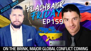 On The Brink, Major Global Conflict Coming - FF Ep159