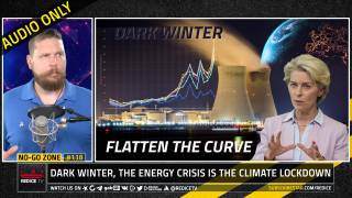 No-Go Zone: Dark Winter, The Energy Crisis Is The Climate Lockdown