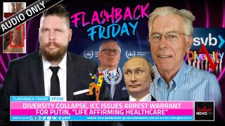 Diversity Collapse, ICC Issues Arrest Warrant For Putin, "Life Affirming Healthcare" - FF Ep206