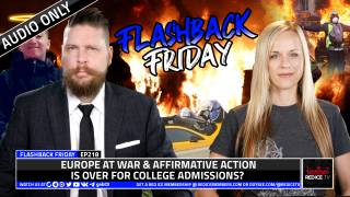 Europe At War & Affirmative Action Is Over For College Admissions? - FF Ep218