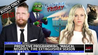 Predictive Programming, ‘Magical Negroes,’ Fire Extinguisher Season - FF Ep240
