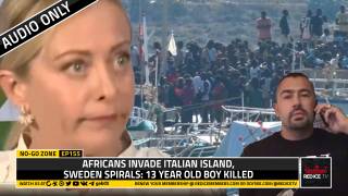 No-Go Zone: Africans Invade Italian Island, Sweden Spirals: 13 Year Old Boy Killed