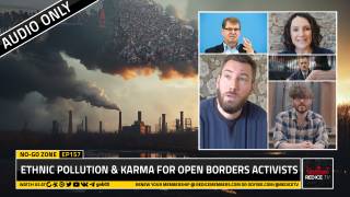 No-Go Zone: Ethnic Pollution & Karma For Open Borders Activists