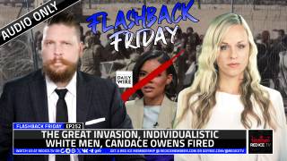 The Great Invasion, Individualistic White Men, Candace Owens Fired - FF Ep252