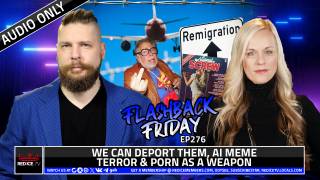 We Can Deport Them, AI Meme Terror & Porn As A Weapon - FF Ep276