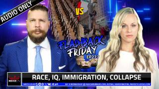 Race, IQ, Immigration, Collapse - FF Ep277